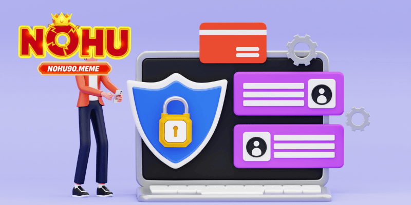 Giới thiệu về chính sách bảo mật tại NOHU90